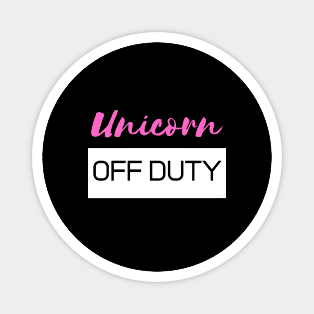 Unicorn Off Duty Halloween October Fairy tale Fantasy Fire Witch Sarcastic Funny Meme Magical Cute Gift Happy Fun Introvert Awkward Inspirational Rainbow Birthday Present Magnet by EpsilonEridani